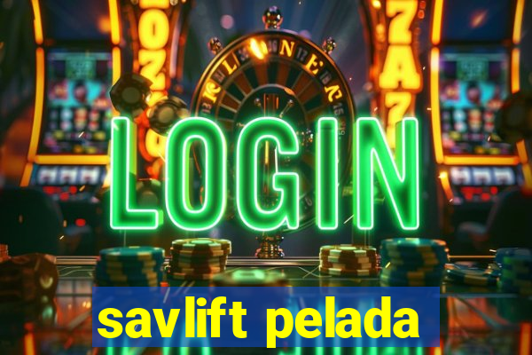 savlift pelada